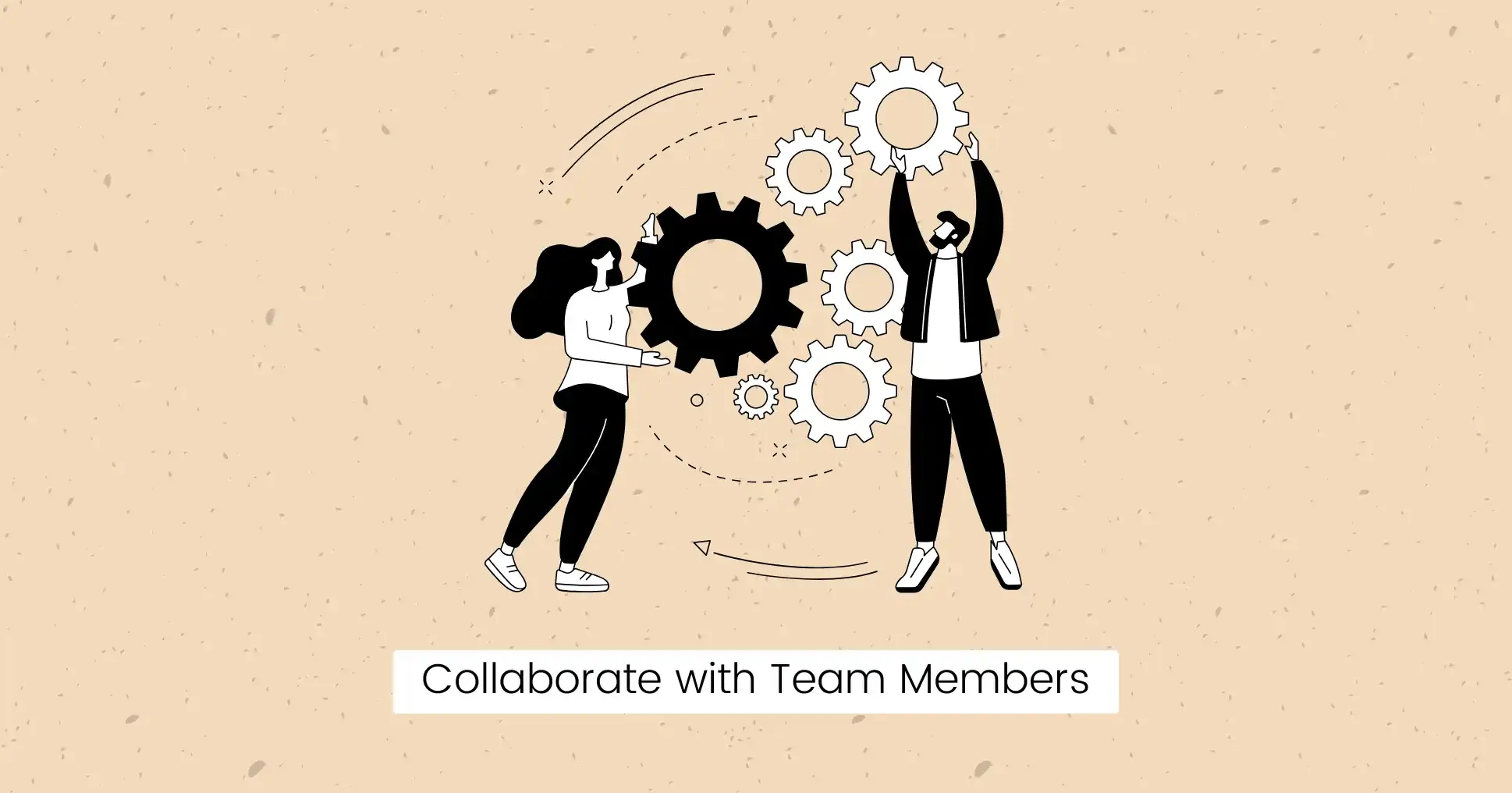 Collaborate with Team Members