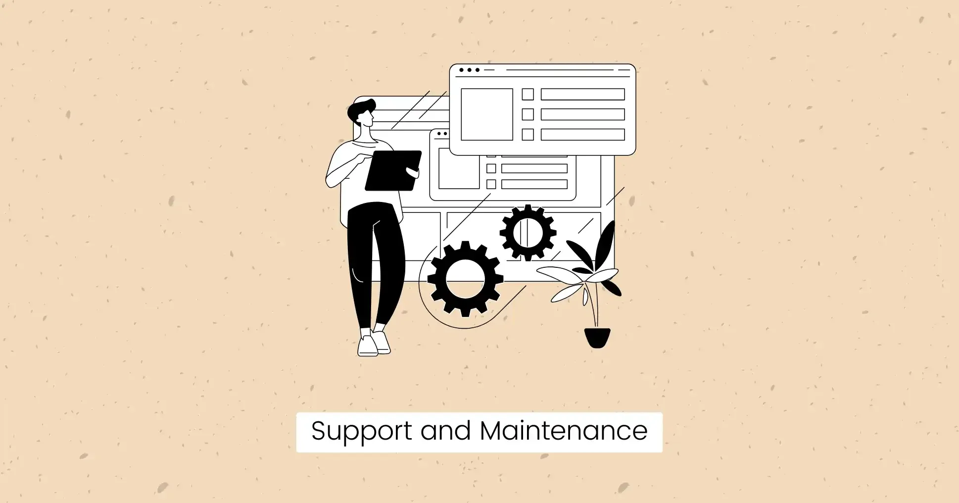 Support and Maintenance